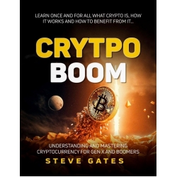 CRYPTO BOOM Understanding and Mastering Cryptocurrency for Gen X and Boomers PDF